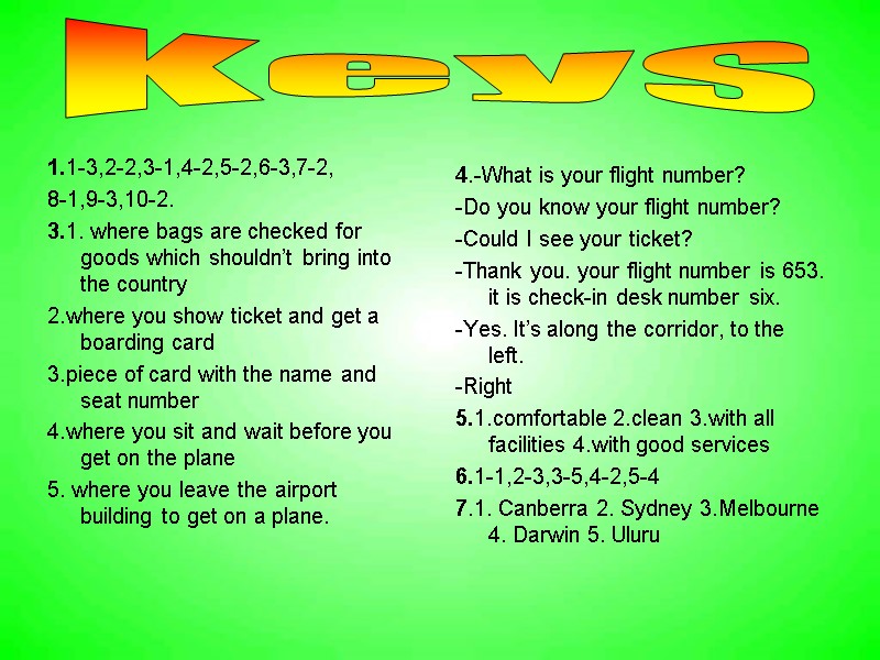 1.1-3,2-2,3-1,4-2,5-2,6-3,7-2, 8-1,9-3,10-2. 3.1. where bags are checked for goods which shouldn’t bring into the
